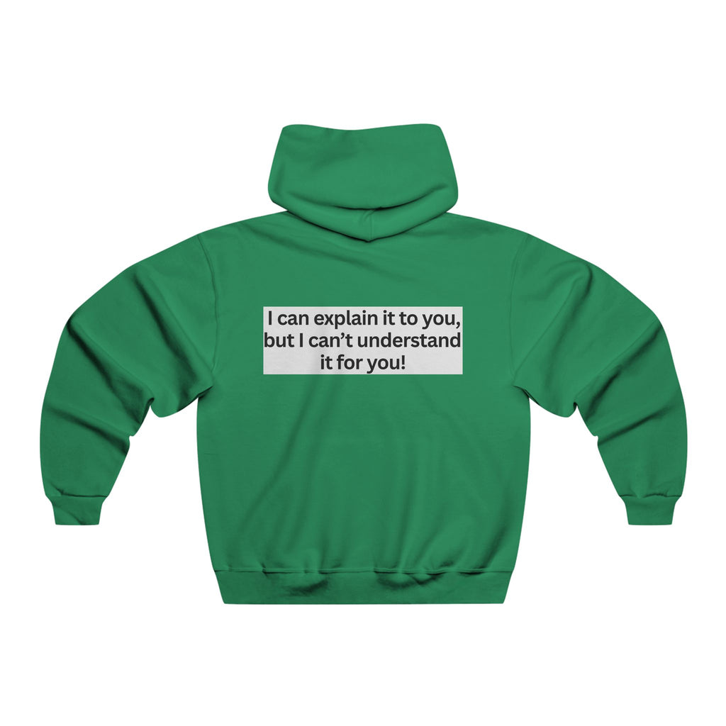Hoodie — "I can explain it to you, but I can’t understand it for you" minimalist graphic pullover
