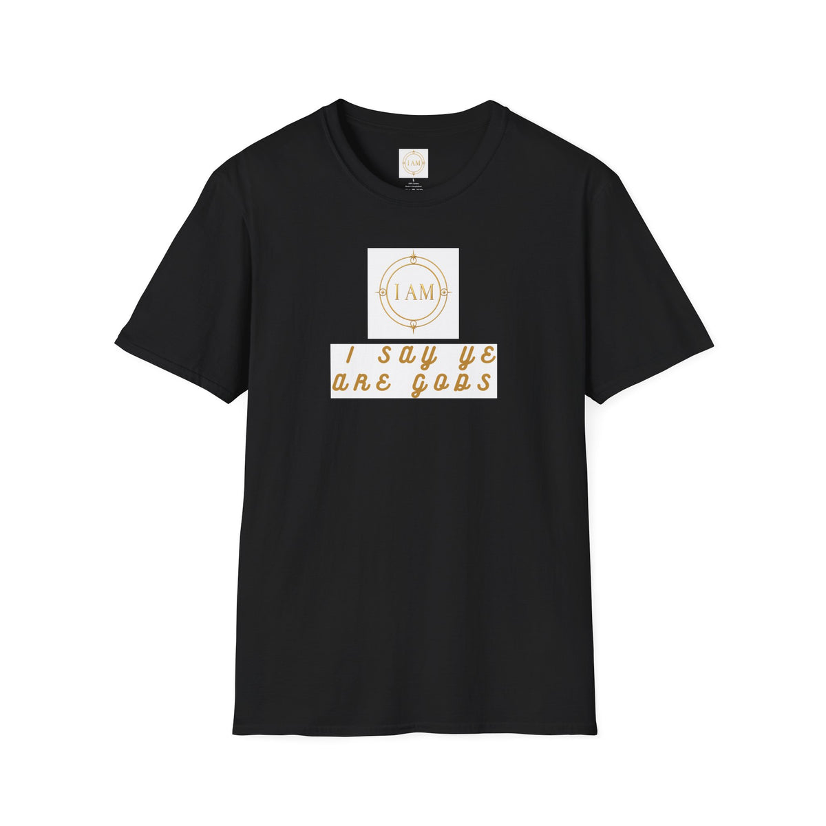Unisex Softstyle T-Shirt — "I Say We Are Gods"