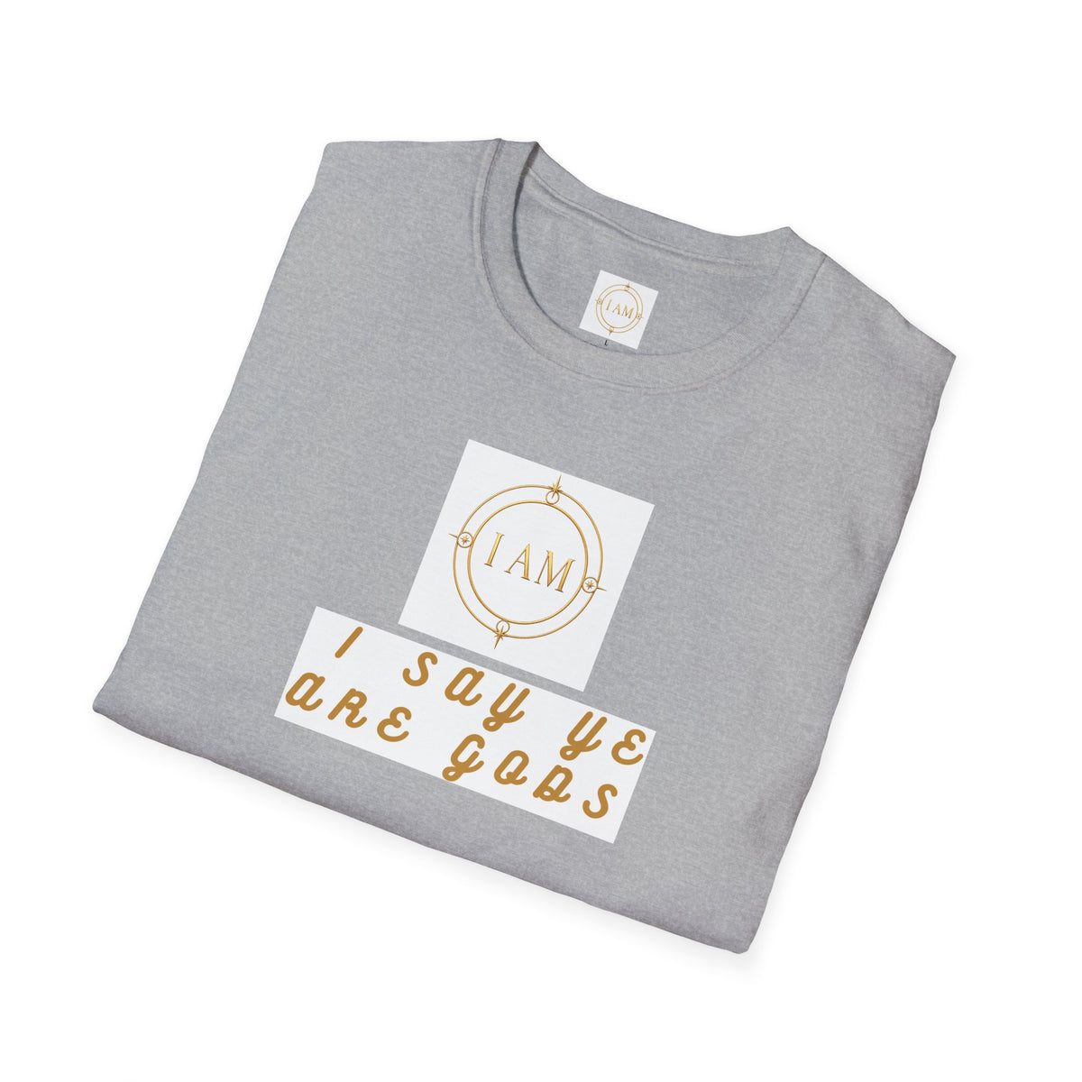 Unisex Softstyle T-Shirt — "I Say We Are Gods"