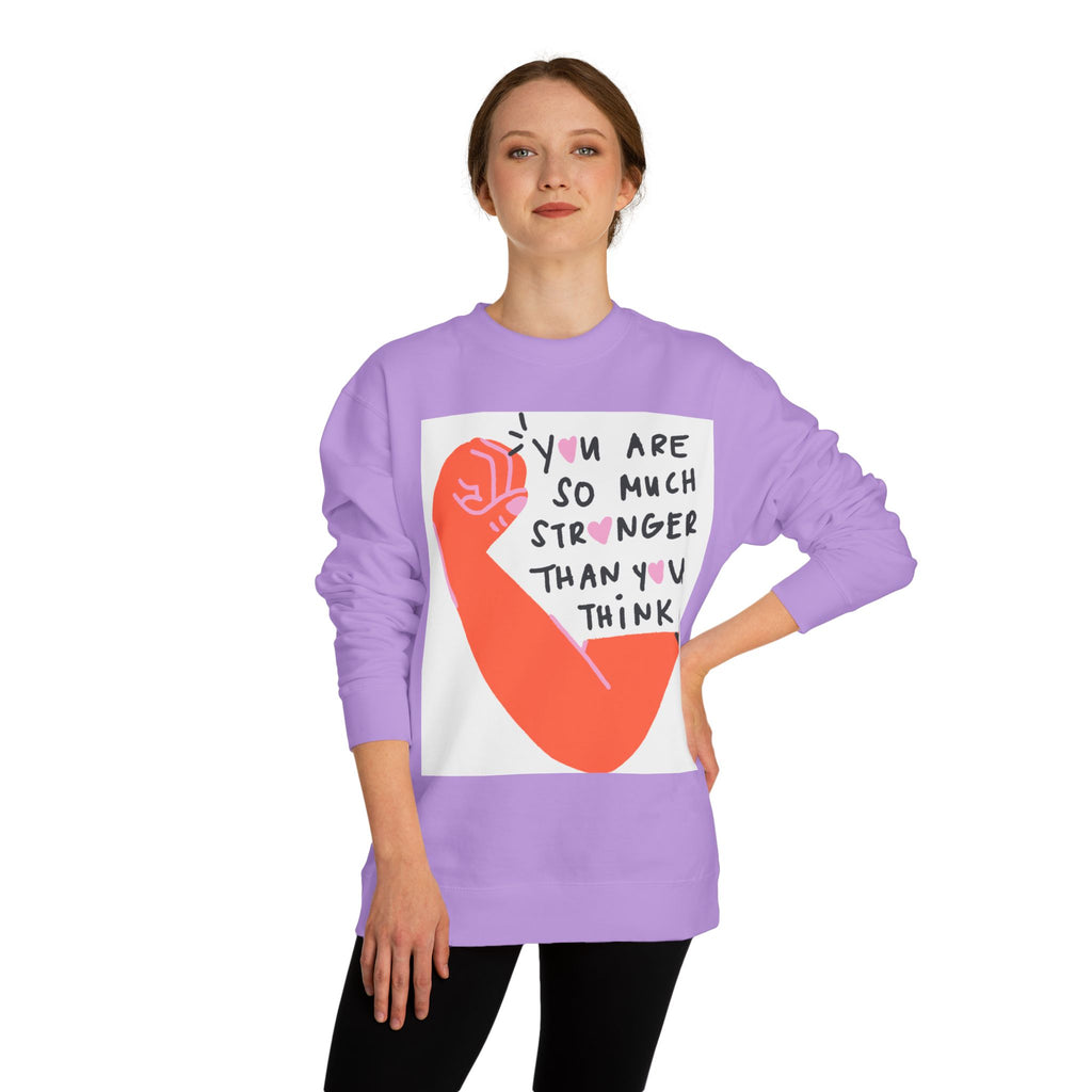 Empowering Sweatshirt — "You Are So Much Stronger Than You Think" Crewneck