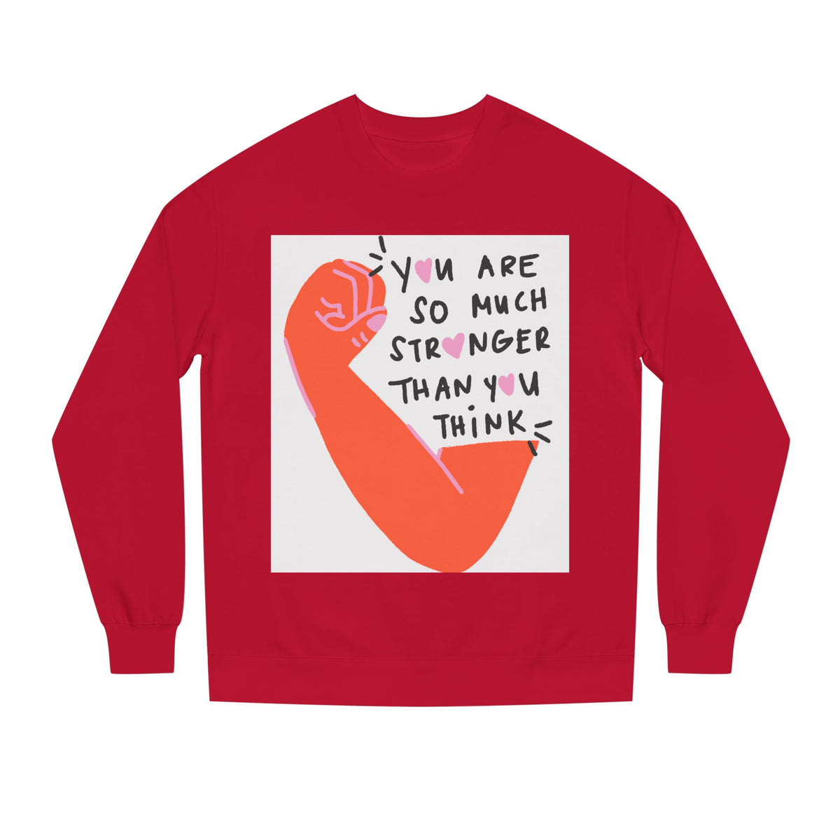 Empowering Sweatshirt — "You Are So Much Stronger Than You Think" Crewneck