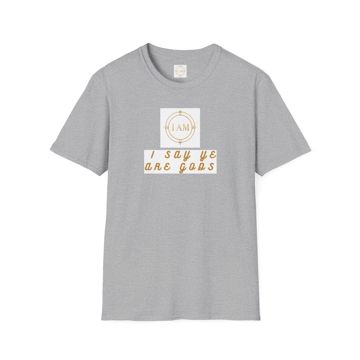 Unisex Softstyle T-Shirt — "I Say We Are Gods"