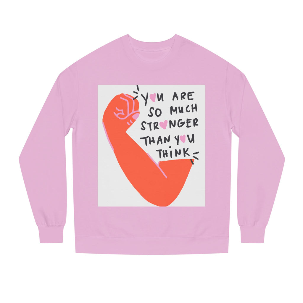 Empowering Sweatshirt — "You Are So Much Stronger Than You Think" Crewneck
