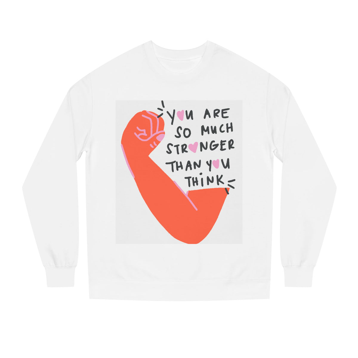 Empowering Sweatshirt — "You Are So Much Stronger Than You Think" Crewneck
