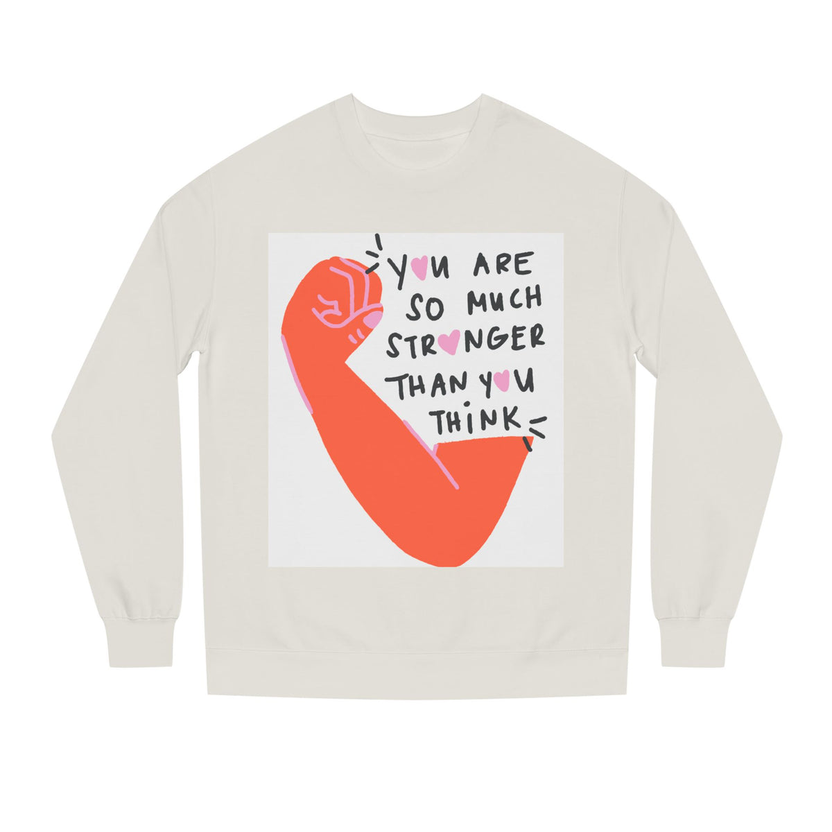 Empowering Sweatshirt — "You Are So Much Stronger Than You Think" Crewneck