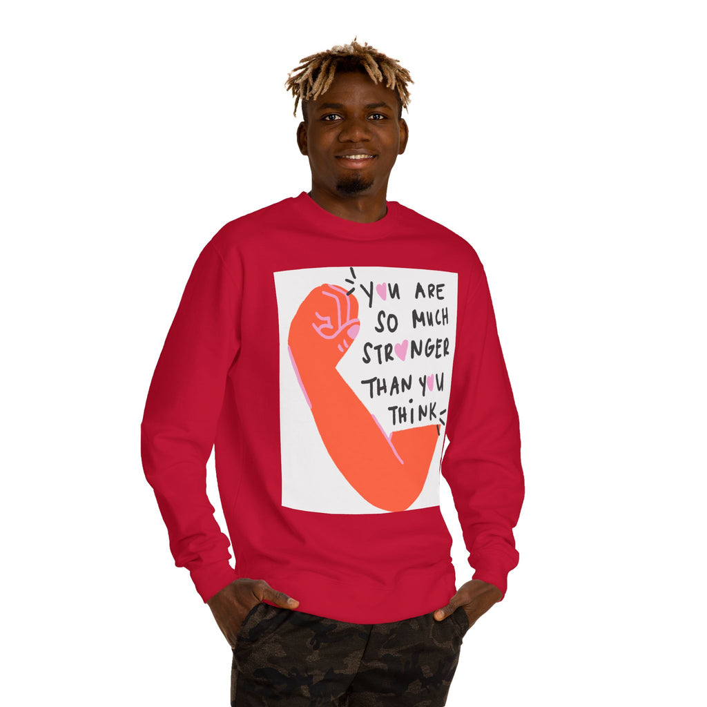 Empowering Sweatshirt — "You Are So Much Stronger Than You Think" Crewneck