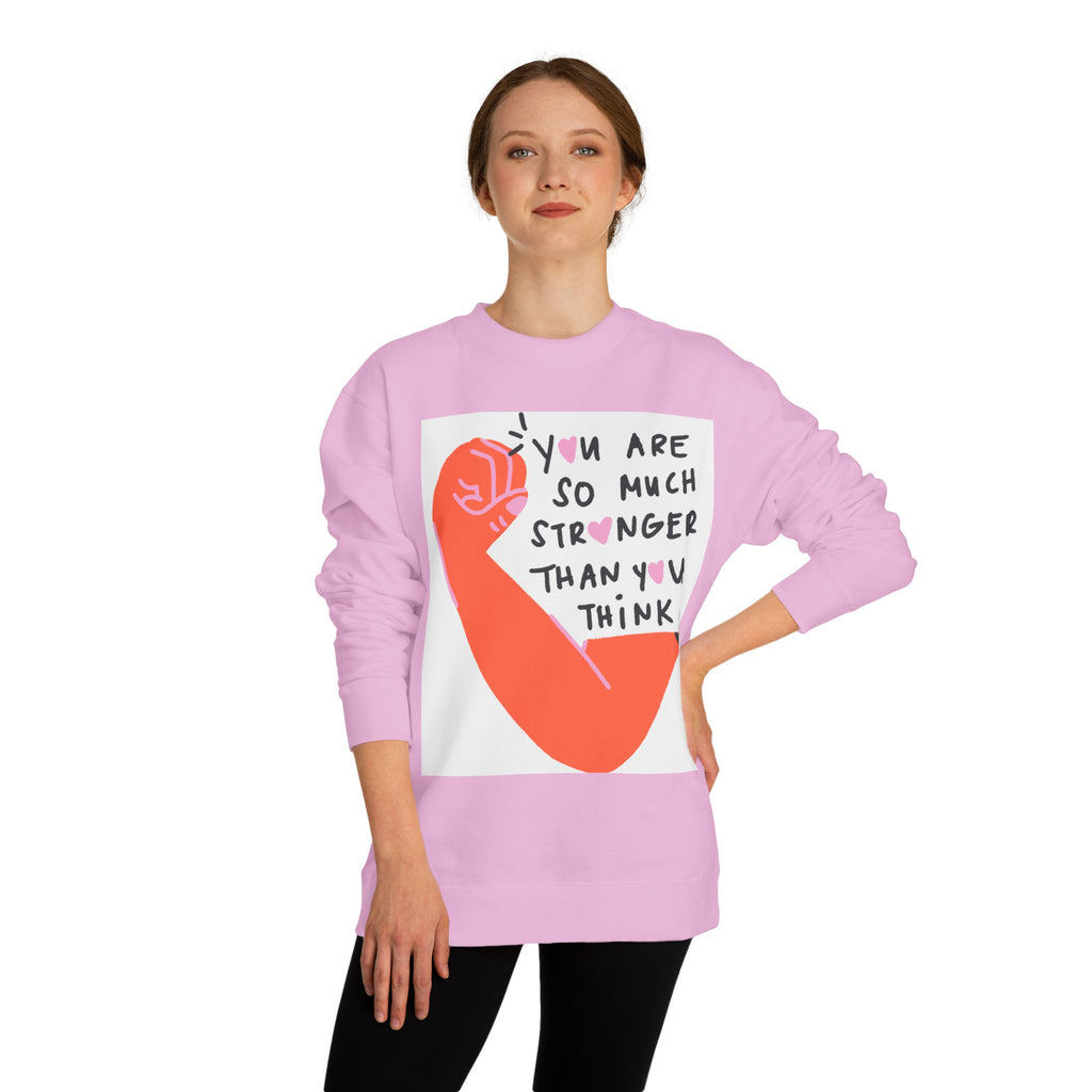 Empowering Sweatshirt — "You Are So Much Stronger Than You Think" Crewneck
