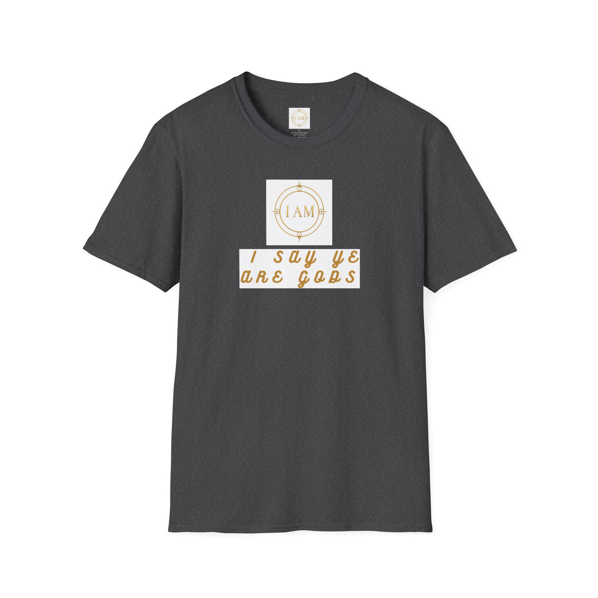 Unisex Softstyle T-Shirt — "I Say We Are Gods"
