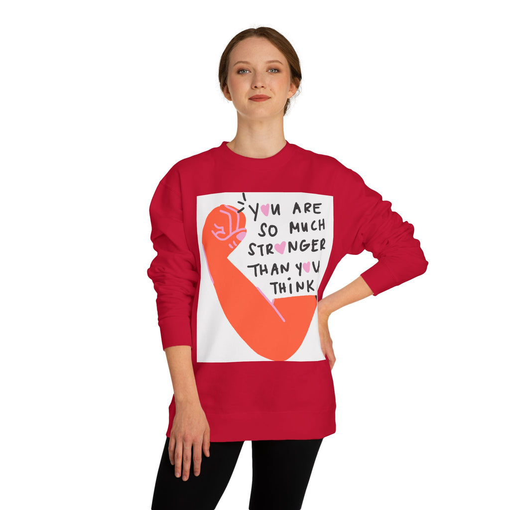 Empowering Sweatshirt — "You Are So Much Stronger Than You Think" Crewneck